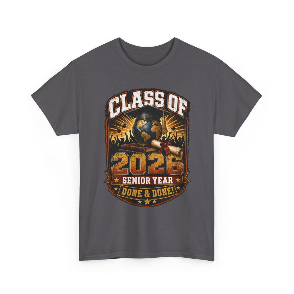 Class of 2026 Senior Year T-Shirt – "Done & Done" Graduation Tee